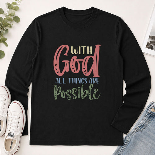 With God All Things Are Possible Matthew 19-26, Christian Gift - 2D Unisex Long Sleeve