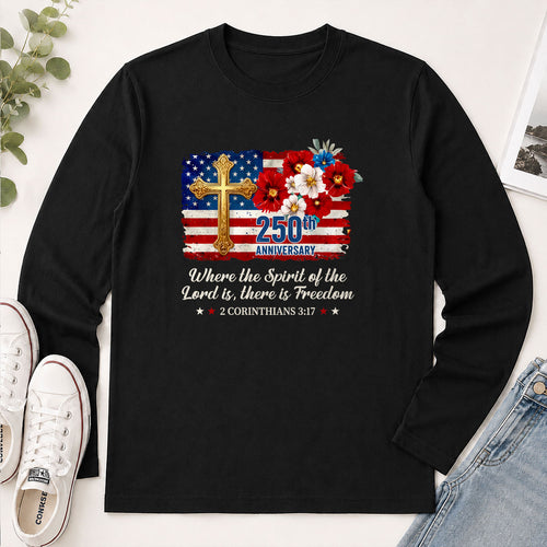 Where The Spirit Of The Lord Is There Is Freedom 2 Corinthians 3.17 - Christian Gift - 2D Unisex Long Sleeve