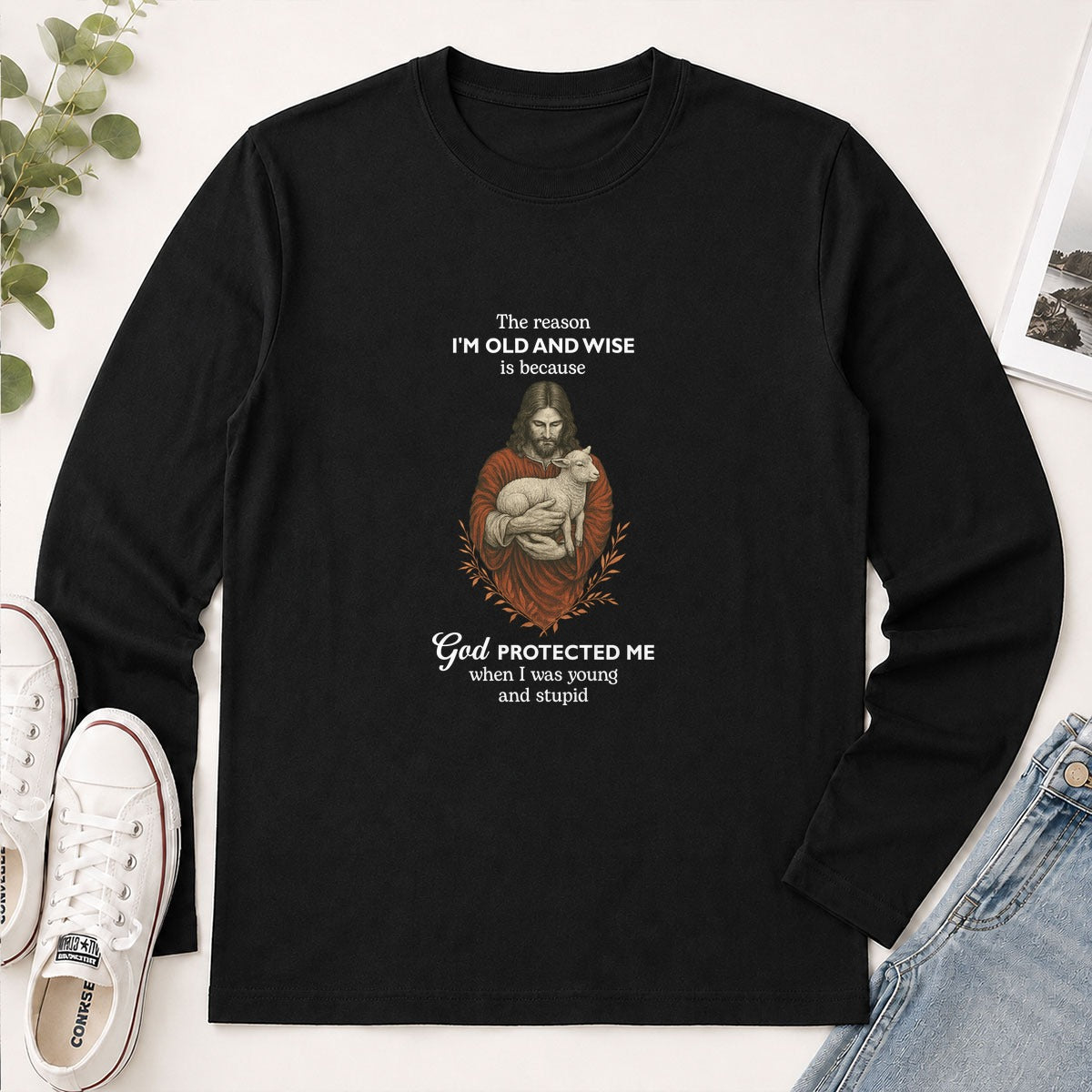 The Reason I'm Old And Wise Is Because God Protected Me, Funny Christian Gift - 2D Unisex Long Sleeve