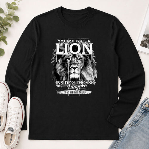 You've Got A Lion Inside Of Those Lungs So Get Up & Praise The Lord - Gift For Men - 2D Unisex Long Sleeve