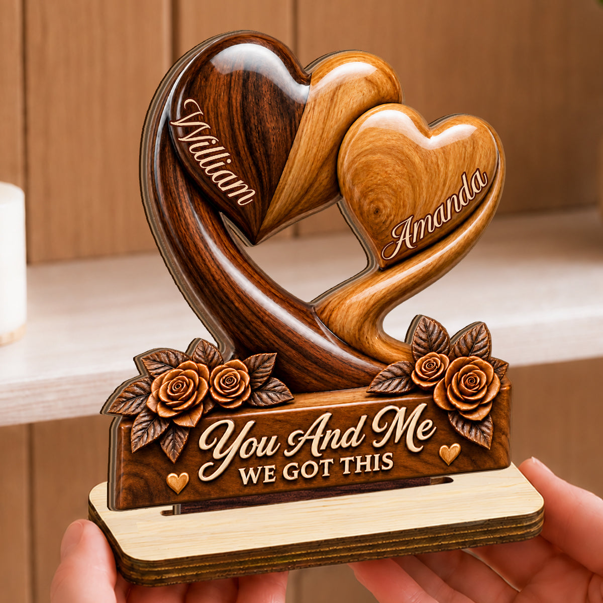 You And Me We Got This, Anniversary Gifts For Couples | Personalized 2-Layer Wood Plaque With Flat Base