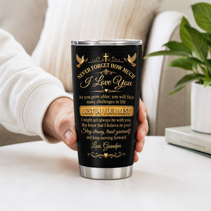 Never Forget How Much I Love You, Personalized Gift For Loved One | Personalized Stainless Steel Tumbler