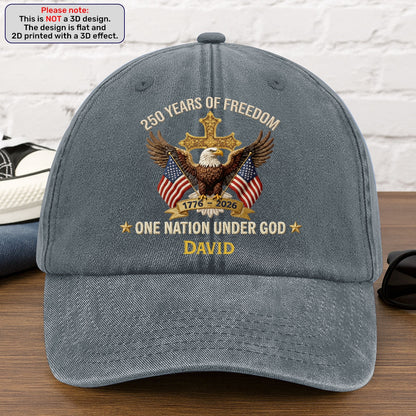 Faux Puff Embroidery Effect 250 Years Of Freedom One Nation Under God | Personalized Vintage Washed Denim Cap