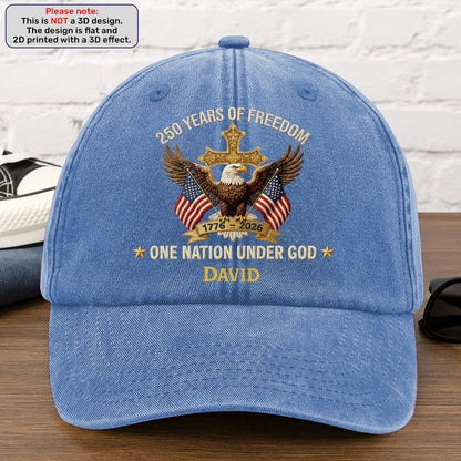 Faux Puff Embroidery Effect 250 Years Of Freedom One Nation Under God | Personalized Vintage Washed Denim Cap