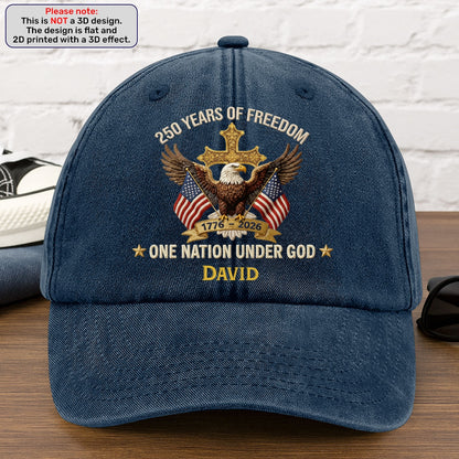 Faux Puff Embroidery Effect 250 Years Of Freedom One Nation Under God | Personalized Vintage Washed Denim Cap