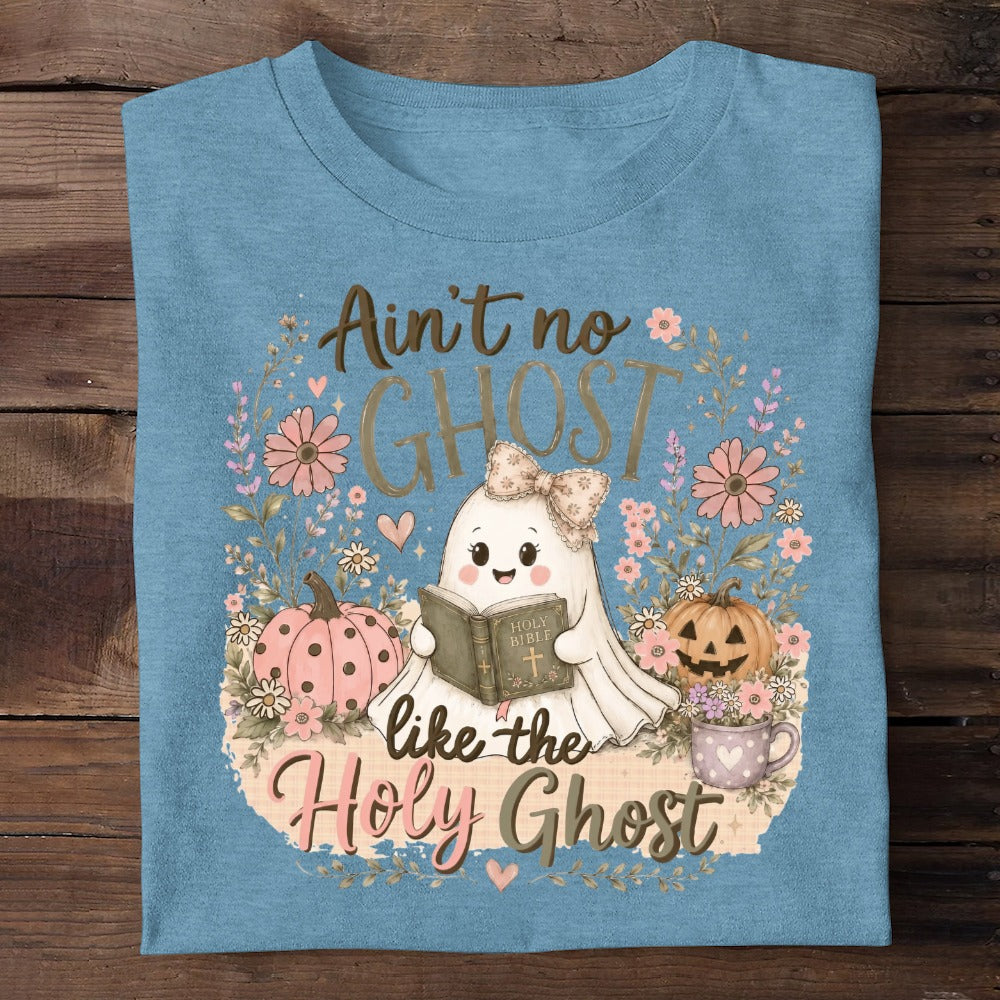 Ain't No Ghost Like The Holy Ghost, Gift For Faith Lover | 2D Unisex T-shirt