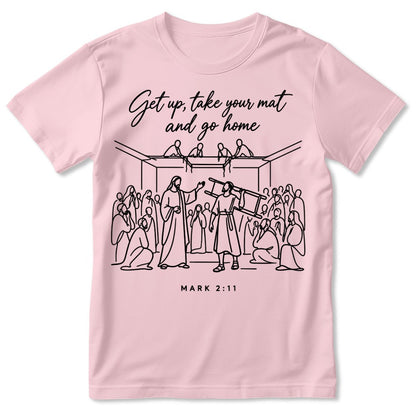 Get Up, Take Your Mat And Go Home, Gift For Christian | 2D Unisex T-shirt