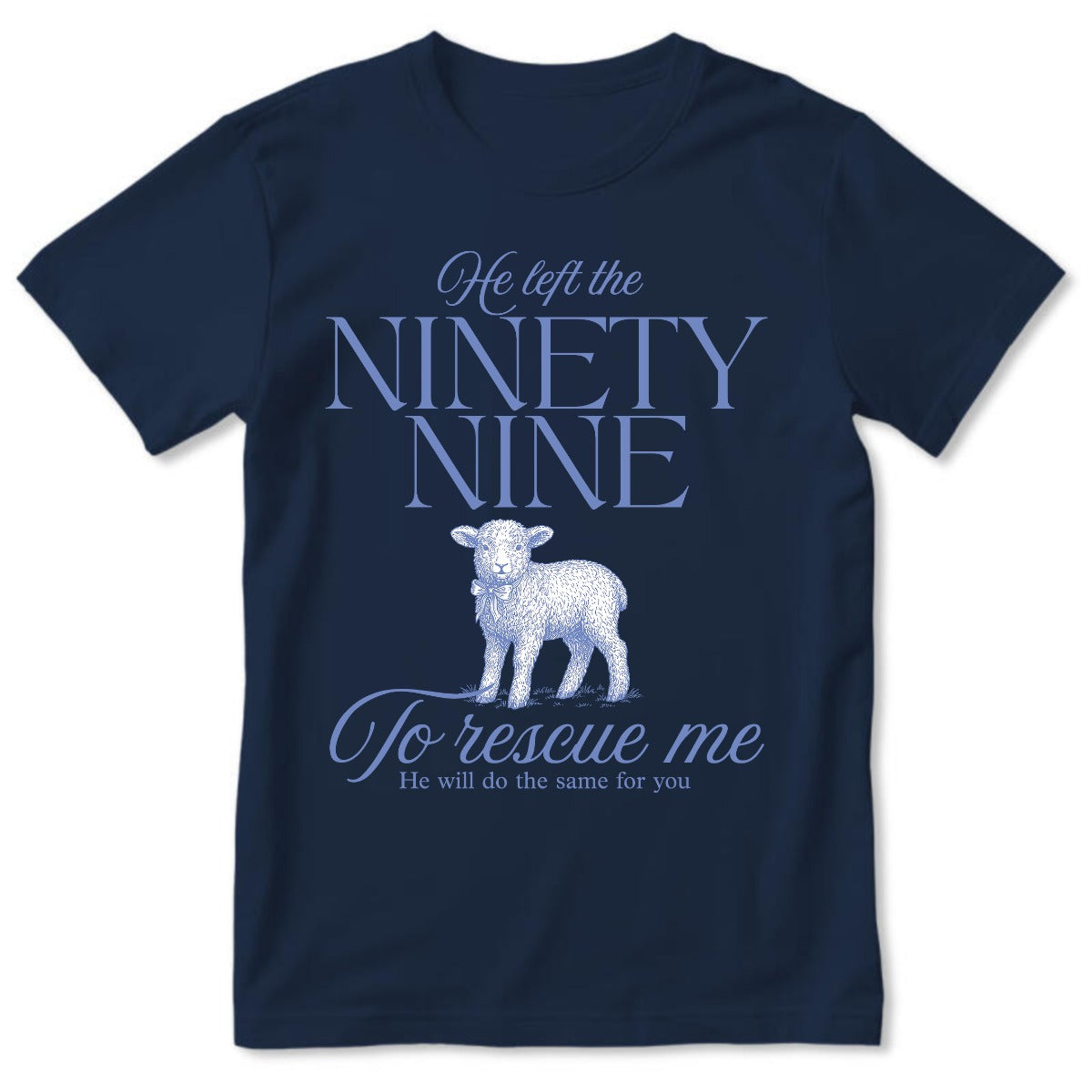He Left The Ninety Nine | 2D Unisex T-shirt