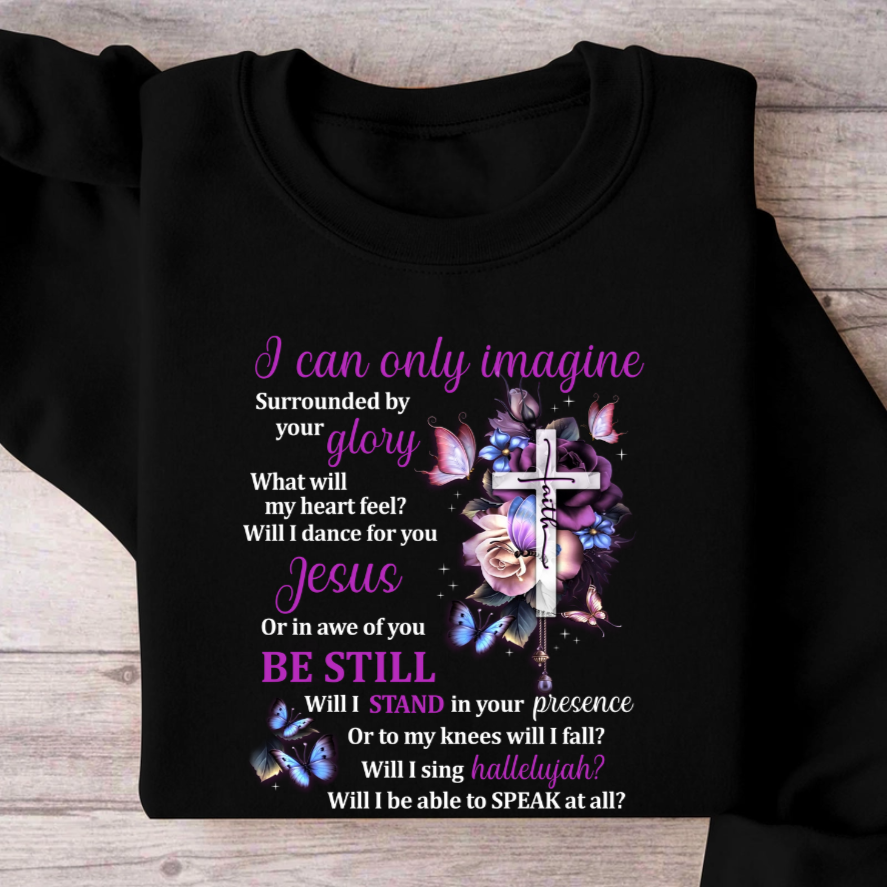I Can Only Imagine | 2D Unisex Sweatshirt
