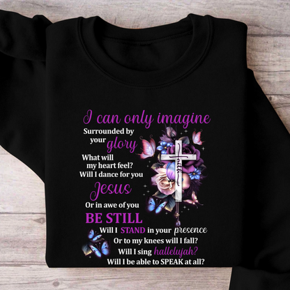 I Can Only Imagine | 2D Unisex Sweatshirt