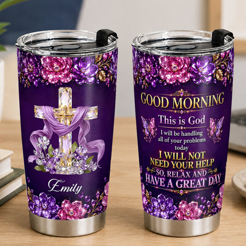 Good Morning This Is God, Gift For Women | Personalized Stainless Steel Tumbler