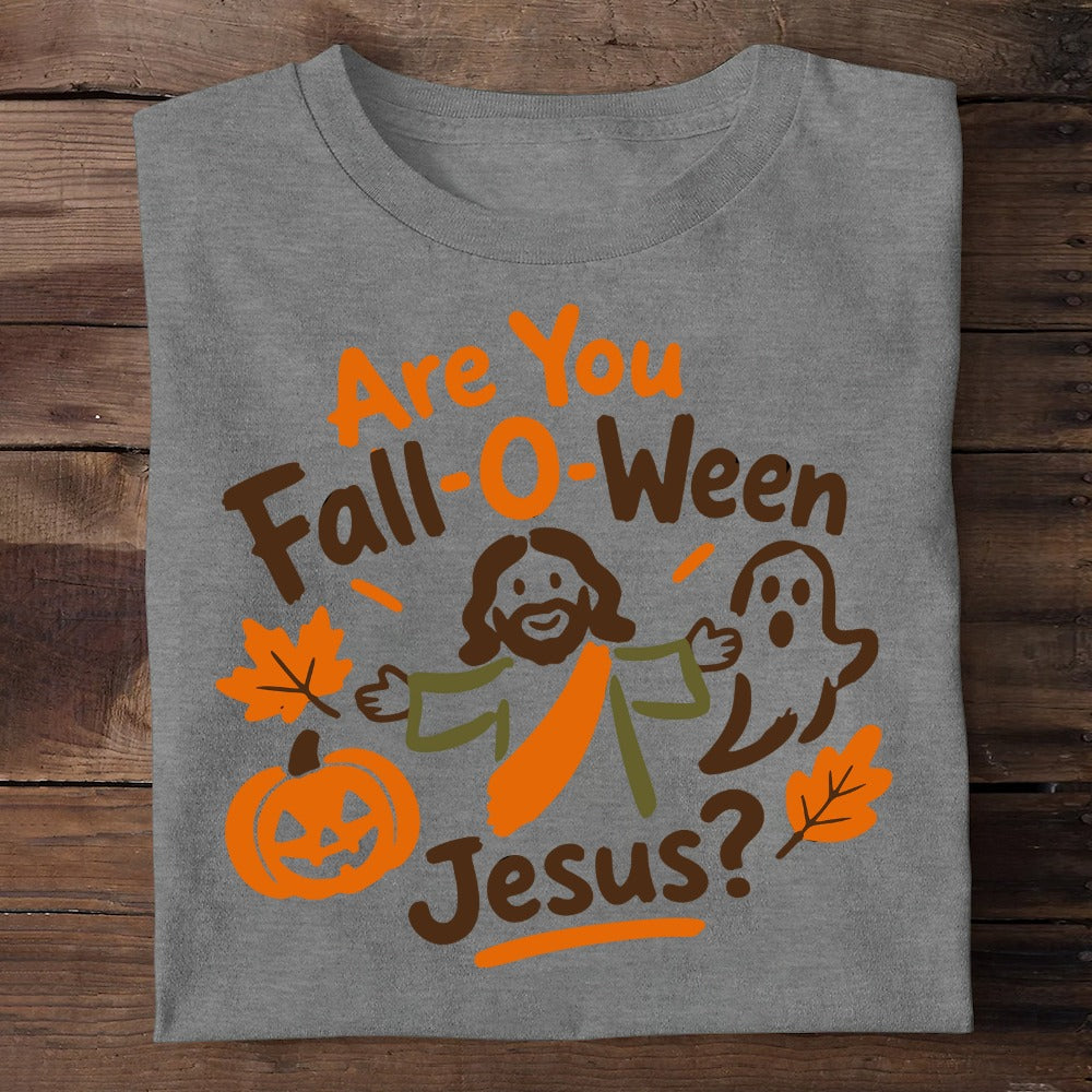 Are You Fall-O-Ween Jesus?,  Gift For Christians | 2D Unisex T-shirt