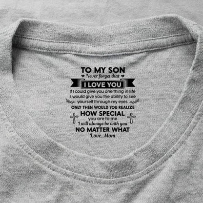 Never Forget That I Love You Ver 1 , Gift For Son From Mom | Personalized Shirt With Design Inner Neck