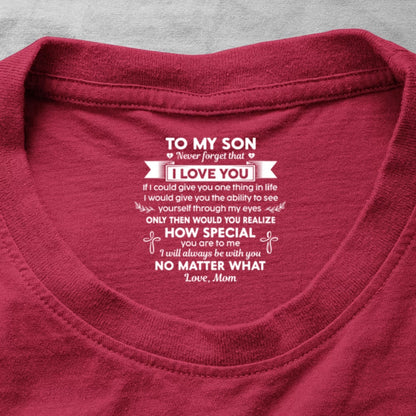 Never Forget That I Love You Ver 1 , Gift For Son From Mom | Personalized Shirt With Design Inner Neck