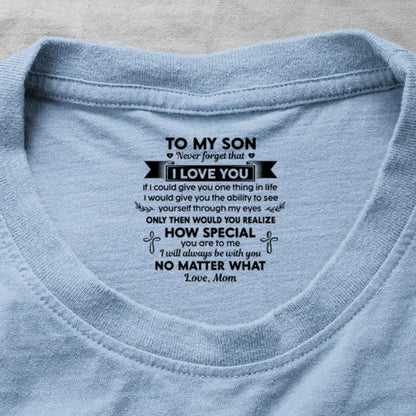 Never Forget That I Love You Ver 1 , Gift For Son From Mom | Personalized Shirt With Design Inner Neck