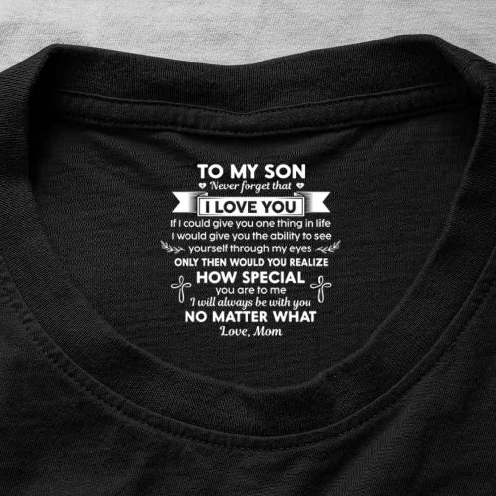 Never Forget That I Love You Ver 1 , Gift For Son From Mom | Personalized Shirt With Design Inner Neck