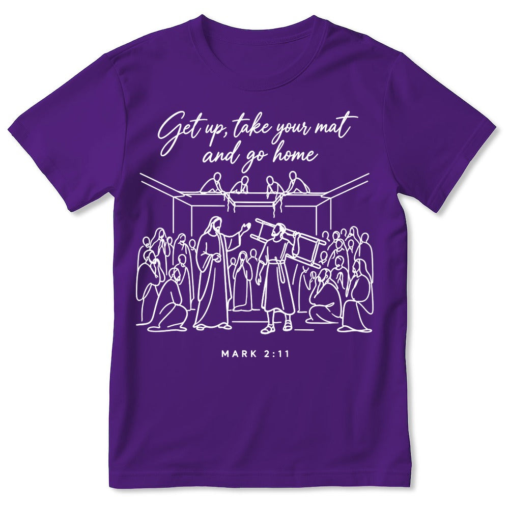 Get Up, Take Your Mat And Go Home, Gift For Christian | 2D Unisex T-shirt