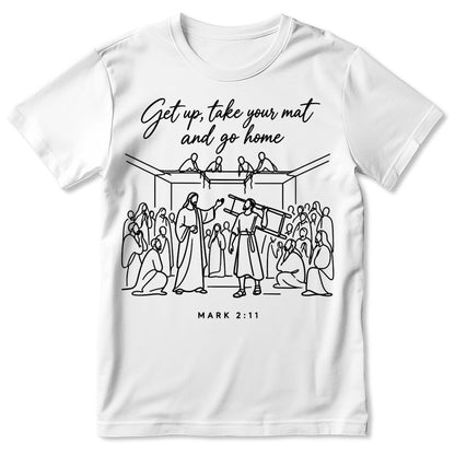 Get Up, Take Your Mat And Go Home, Gift For Christian | 2D Unisex T-shirt