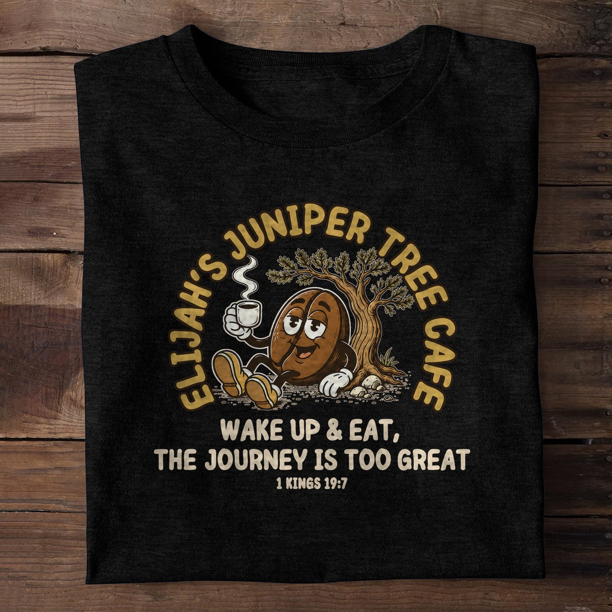 Elijah's Juniper Tree Cafe Wake Up And Eat The Journey Is Too Great, Christian Gift | 2D Unisex T-shirt