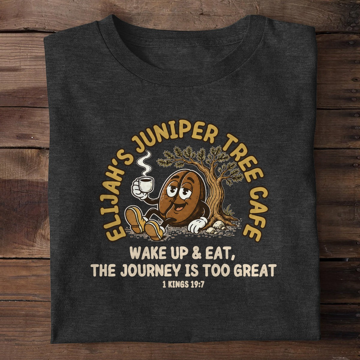 Elijah's Juniper Tree Cafe Wake Up And Eat The Journey Is Too Great, Christian Gift | 2D Unisex T-shirt