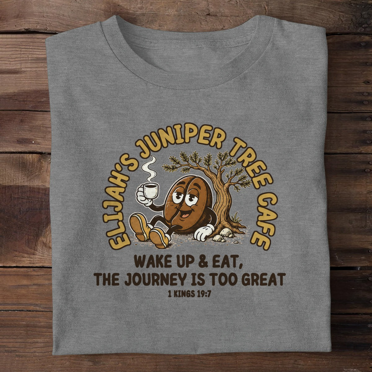 Elijah's Juniper Tree Cafe Wake Up And Eat The Journey Is Too Great, Christian Gift | 2D Unisex T-shirt