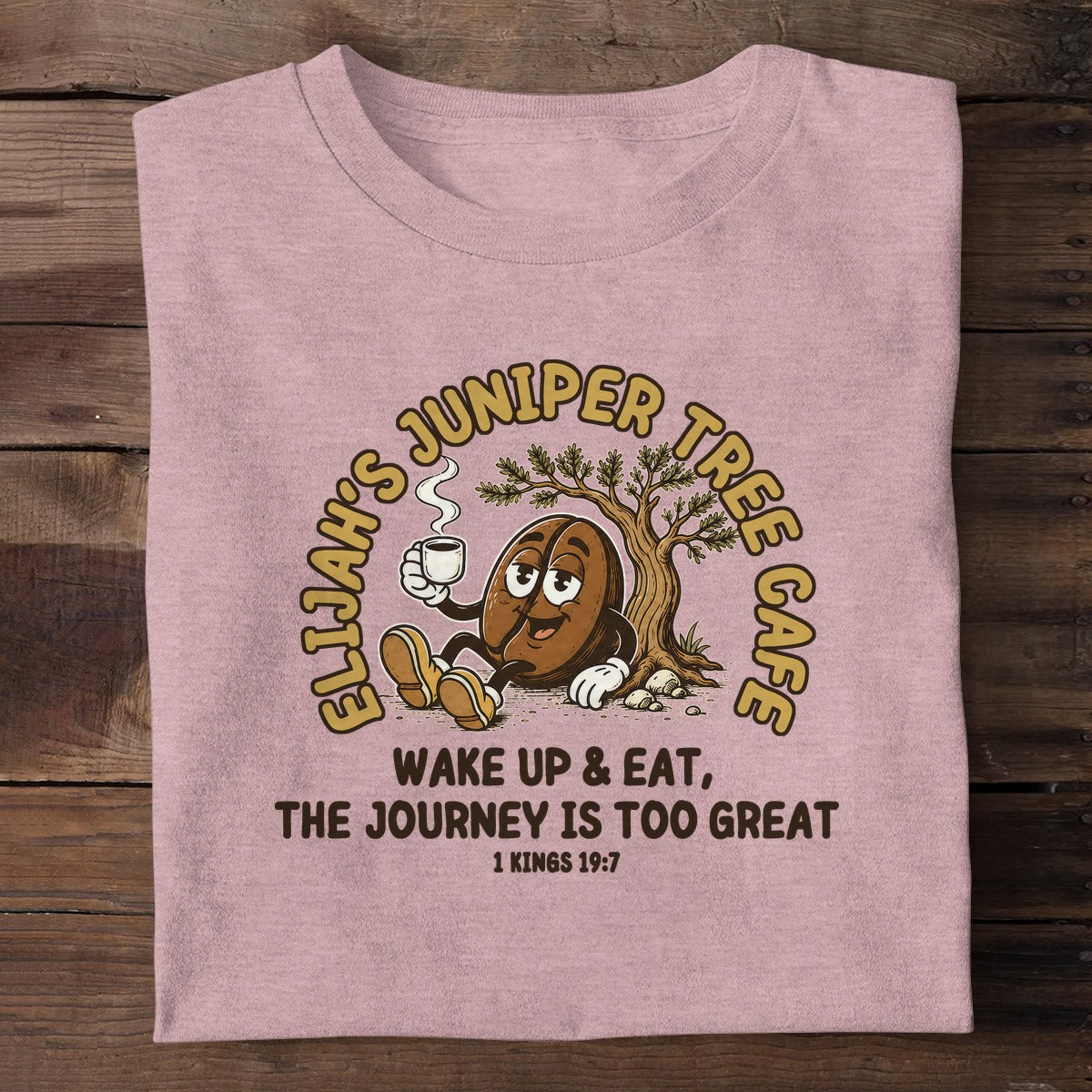 Elijah's Juniper Tree Cafe Wake Up And Eat The Journey Is Too Great, Christian Gift | 2D Unisex T-shirt