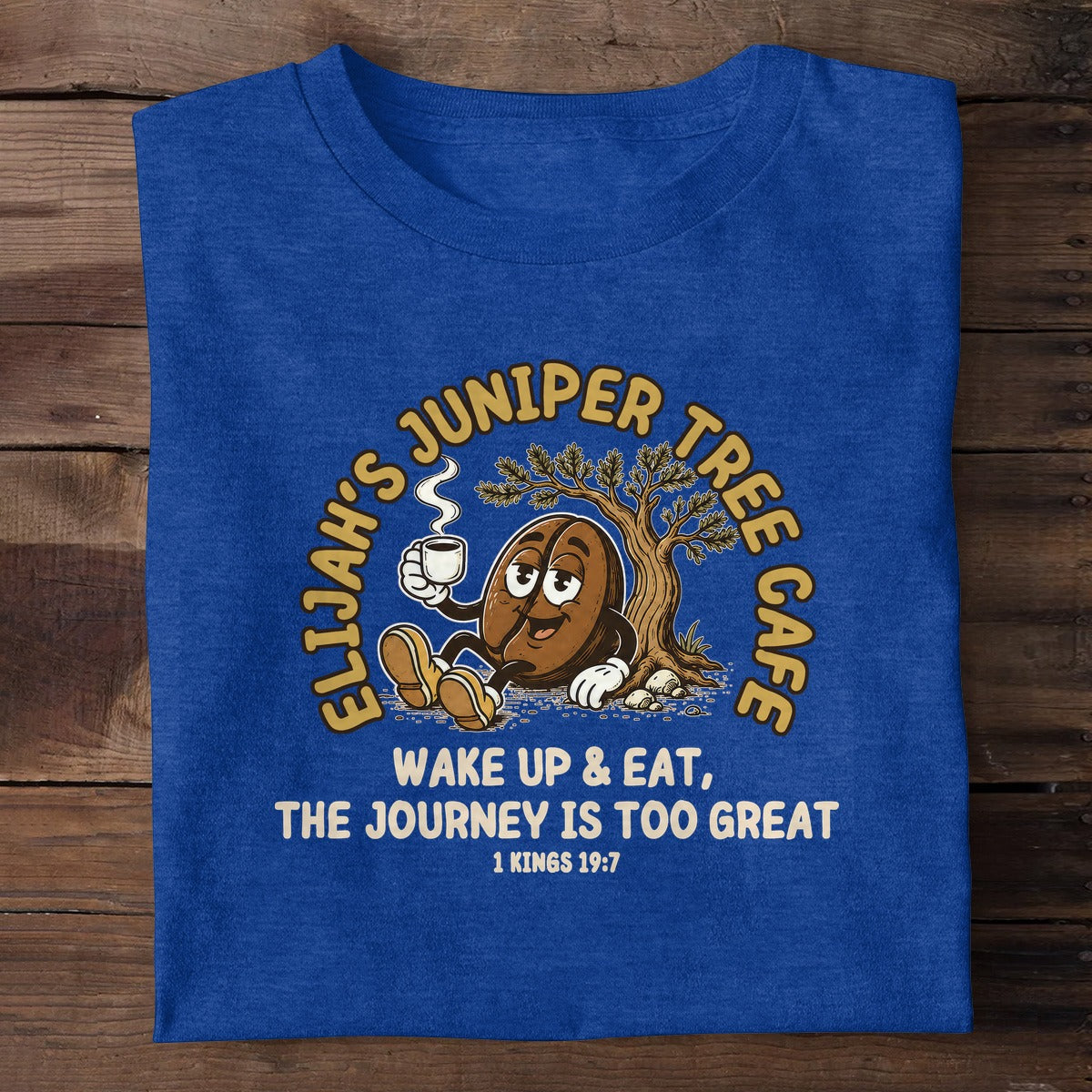 Elijah's Juniper Tree Cafe Wake Up And Eat The Journey Is Too Great, Christian Gift | 2D Unisex T-shirt