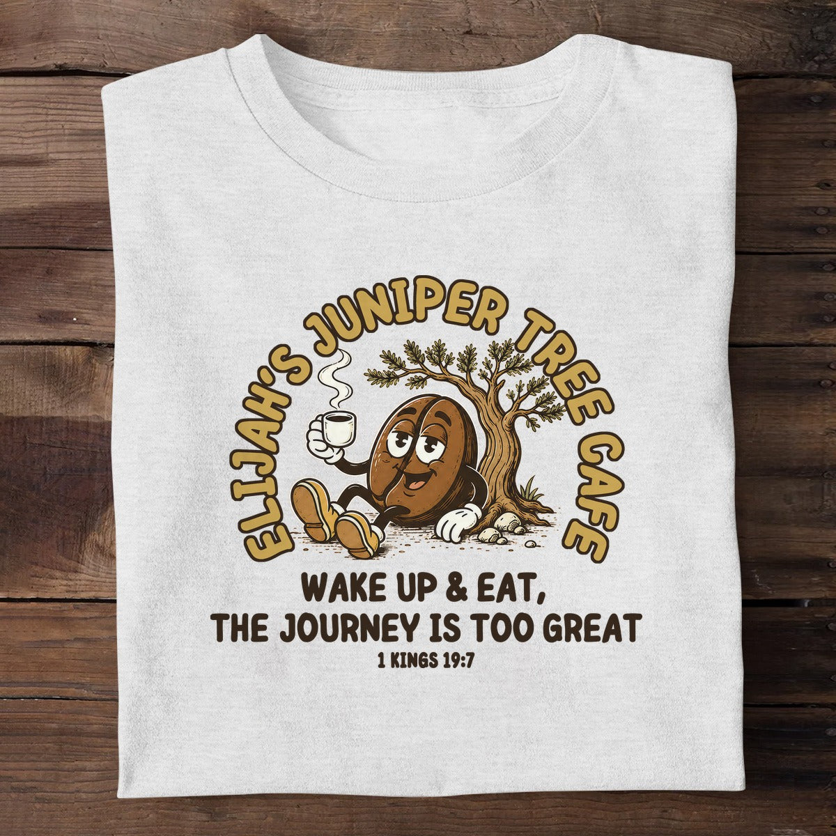 Elijah's Juniper Tree Cafe Wake Up And Eat The Journey Is Too Great, Christian Gift | 2D Unisex T-shirt
