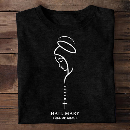 Hail Mary Full Of Grace, Gift For Loved One | 2D Unisex T-shirt
