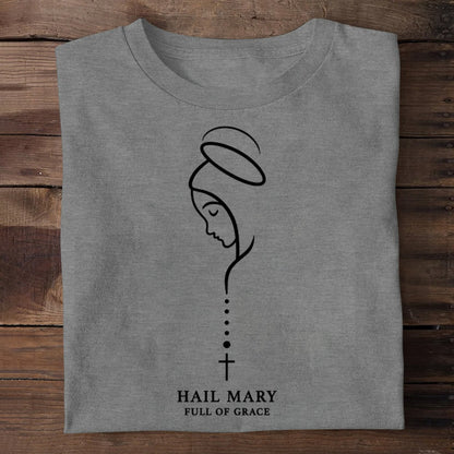Hail Mary Full Of Grace, Gift For Loved One | 2D Unisex T-shirt