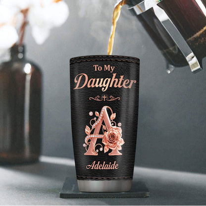 Never Forget How Much I Love You, Gift For Daughter | Personalized Stainless Steel Tumbler