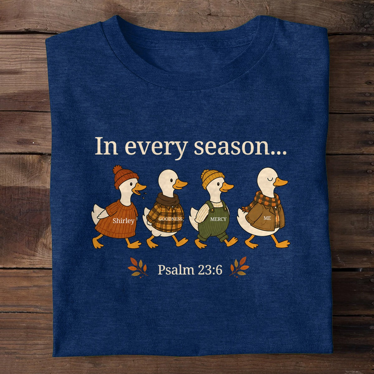 In Every Season Shirley Goodness Mercy And Me Psalm 23:6, Christian Gift | 2D Unisex T-shirt