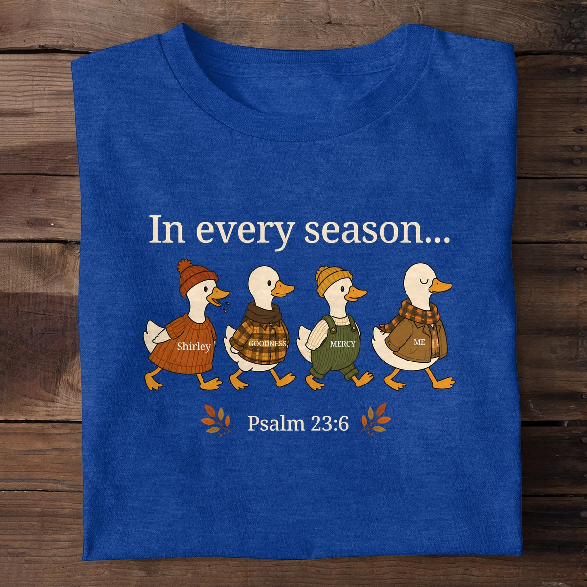 In Every Season Shirley Goodness Mercy And Me Psalm 23:6, Christian Gift | 2D Unisex T-shirt