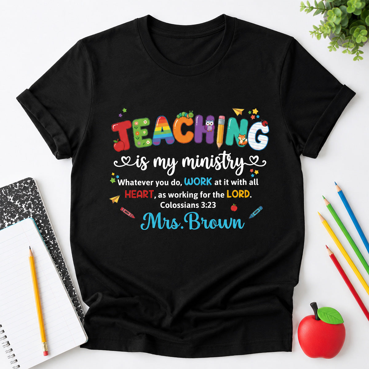 Teaching Is My Ministry, Christian Gift For Teacher | Personalized 2D Unisex T-shirt