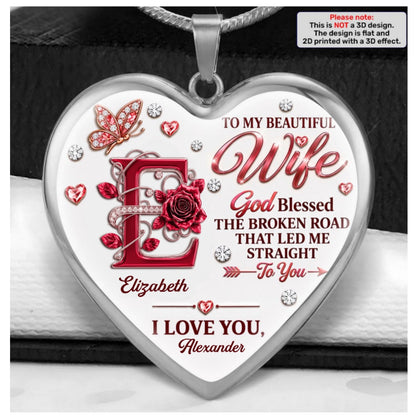 To My Wife God Blessed The Broken Road I Love You, Gift For Wife From Husband - Personalized Heart Necklace