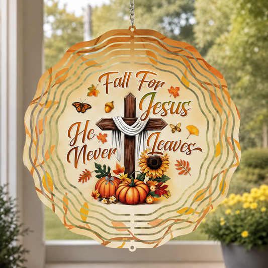 Fall For Jesus He Never Leaves, Christian Gift | Wind Spinner