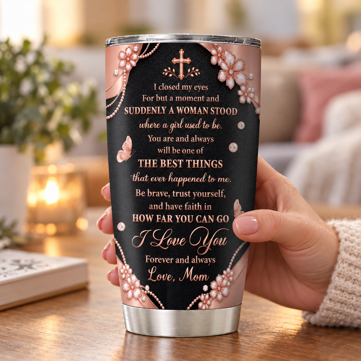 You’ll Always Be My Girl, Gift For Daughter | Personalized Stainless Steel Tumbler