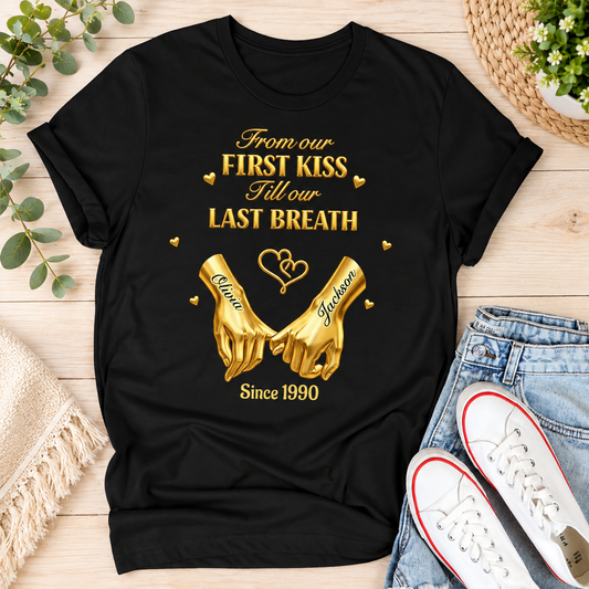 From Our First Kiss Till Our Last Breath, Gift For Wife From Husband - Personalized 2D Unisex T-shirt