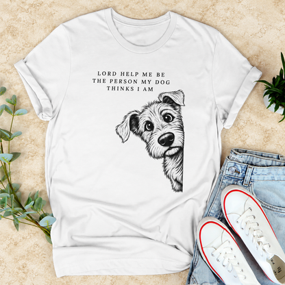 Lord Help Me Be The Person My Dog Thinks I Am, Gift For Dog Lovers | 2D Unisex T-shirt