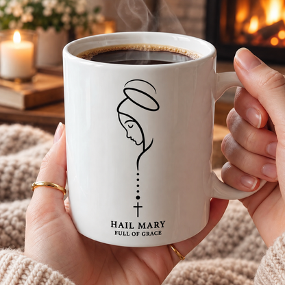 Hail Mary Full Of Grace, Gift For Self | Ceramic Coffee Mug