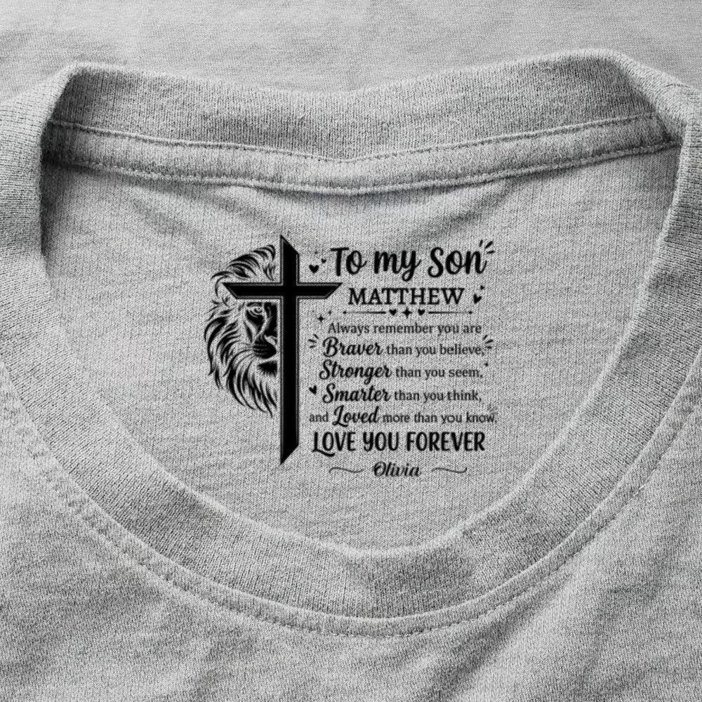 To My Son Always Remember You Are , Gift For Son | Personalized Shirt With Design Inner Neck