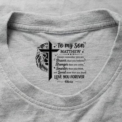 To My Son Always Remember You Are , Gift For Son | Personalized Shirt With Design Inner Neck