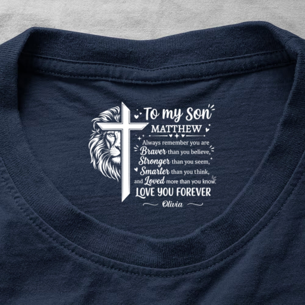 To My Son Always Remember You Are , Gift For Son | Personalized Shirt With Design Inner Neck