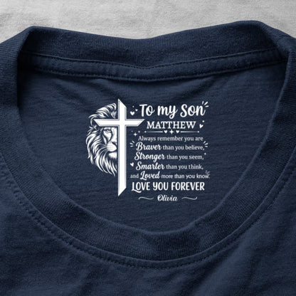 To My Son Always Remember You Are , Gift For Son | Personalized Shirt With Design Inner Neck