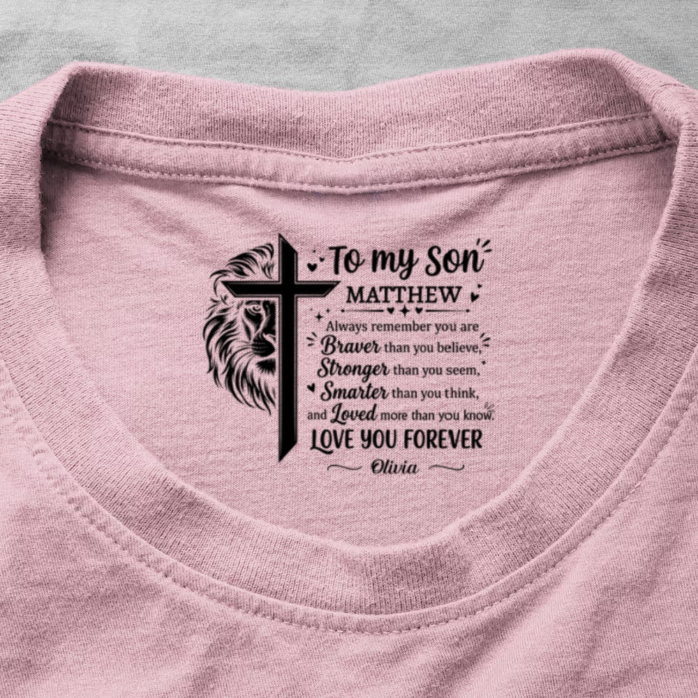 To My Son Always Remember You Are , Gift For Son | Personalized Shirt With Design Inner Neck