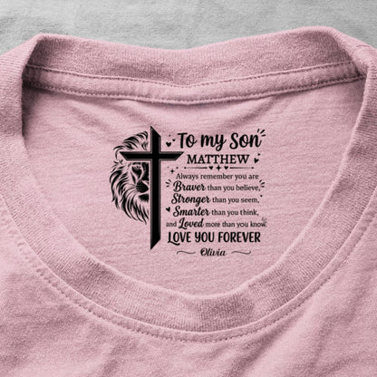 To My Son Always Remember You Are , Gift For Son | Personalized Shirt With Design Inner Neck