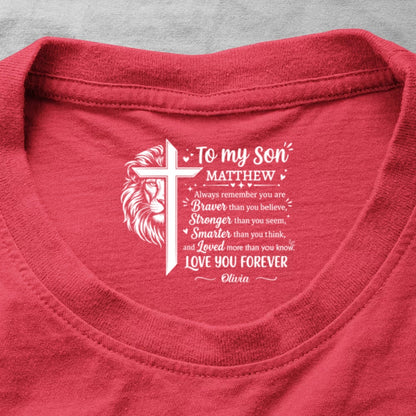 To My Son Always Remember You Are , Gift For Son | Personalized Shirt With Design Inner Neck