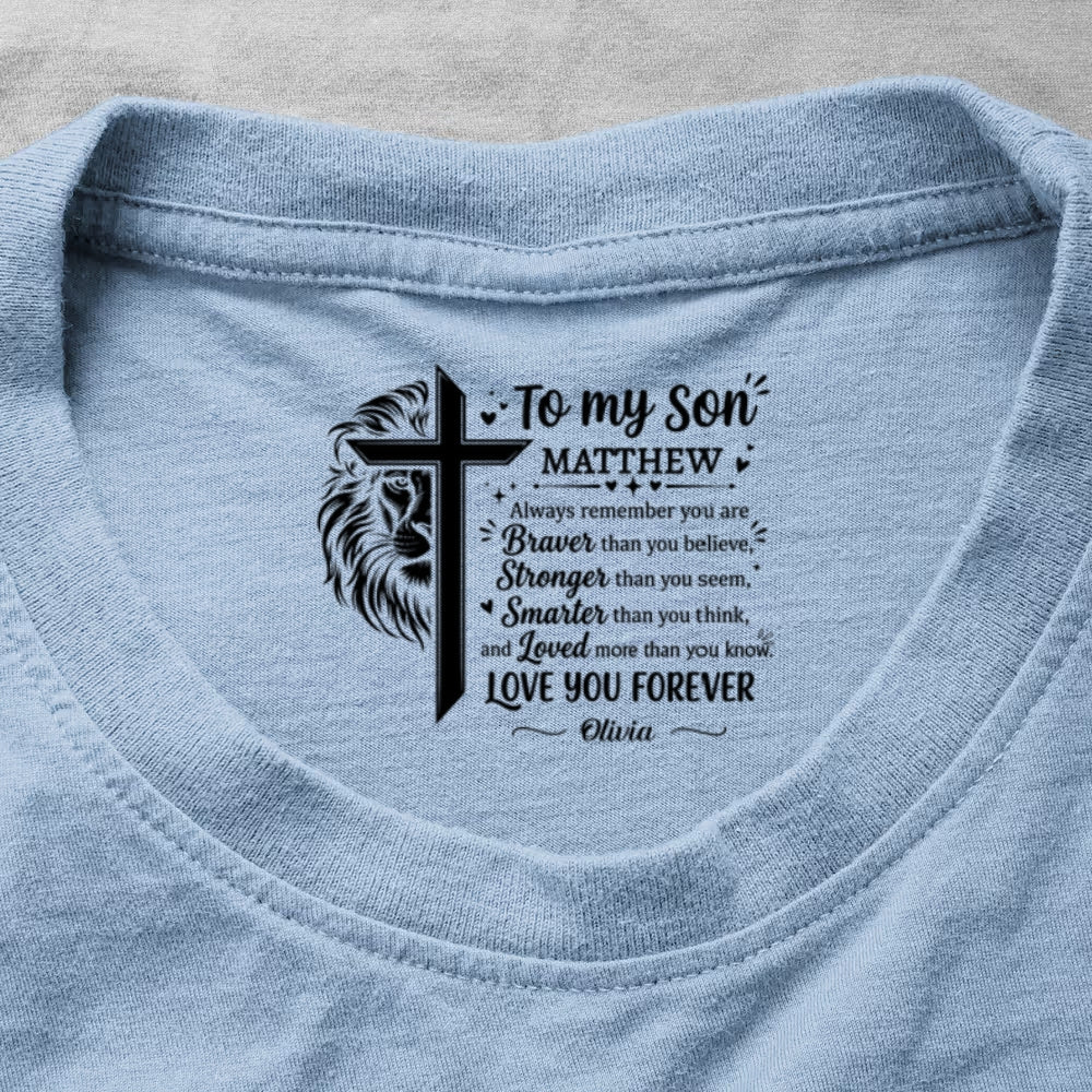 To My Son Always Remember You Are , Gift For Son | Personalized Shirt With Design Inner Neck