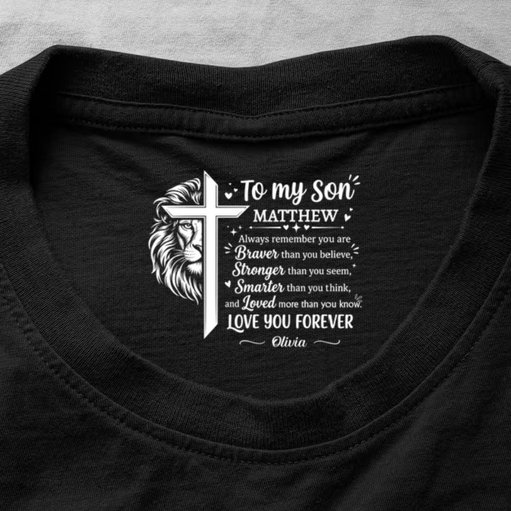 To My Son Always Remember You Are , Gift For Son | Personalized Shirt With Design Inner Neck