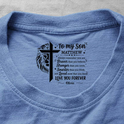 To My Son Always Remember You Are , Gift For Son | Personalized Shirt With Design Inner Neck